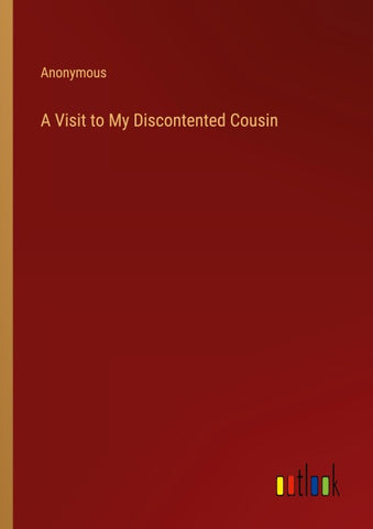 A Visit to My Discontented Cousin