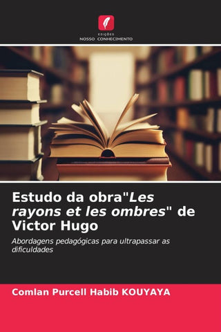 Estudo da obra"Les rayons et les ombres" de Victor Hugo