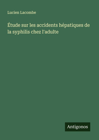 Étude sur les accidents hépatiques de la syphilis chez l'adulte