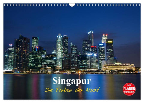 Singapur - Die Farben der Nacht (Wandkalender 2026 DIN A3 quer), CALVENDO Monatskalender