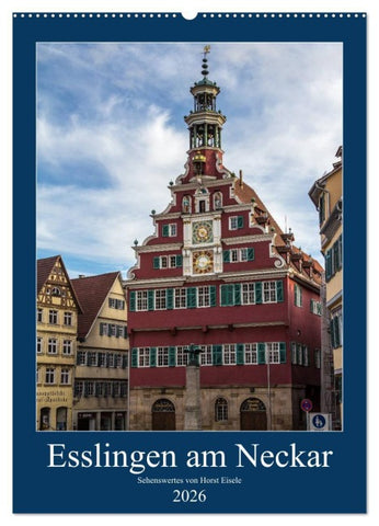 Esslingen am Neckar - Sehenswertes (Wandkalender 2026 DIN A2 hoch), CALVENDO Monatskalender