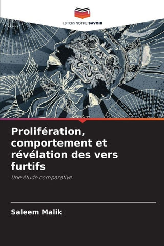 Prolifération, comportement et révélation des vers furtifs