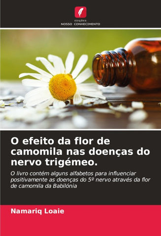 O efeito da flor de camomila nas doenças do nervo trigémeo.