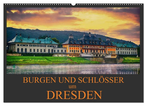 Burgen und Schlösser um Dresden (Wandkalender 2027 DIN A2 quer), CALVENDO Monatskalender