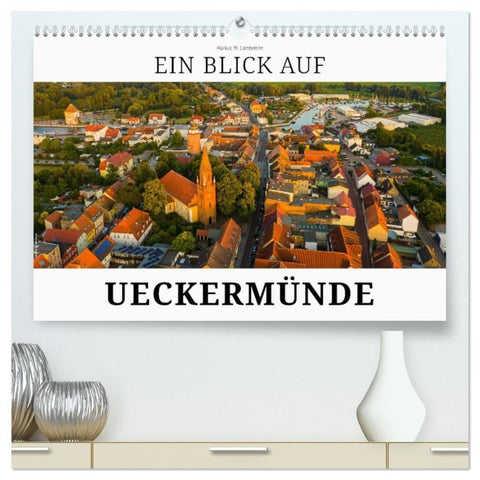 Ein Blick auf Ueckermünde (hochwertiger Premium Wandkalender 2027 DIN A2 quer), Kunstdruck in Hochglanz