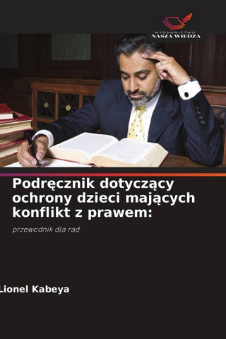 Podr¿cznik dotycz¿cy ochrony dzieci maj¿cych konflikt z prawem: