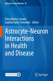 Astrocyte-Neuron Interactions in Health and Disease