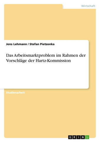 Das Arbeitsmarktproblem im Rahmen der Vorschläge der Hartz-Kommission