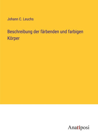 Beschreibung der färbenden und farbigen Körper