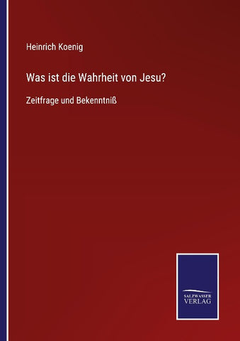 Was ist die Wahrheit von Jesu?