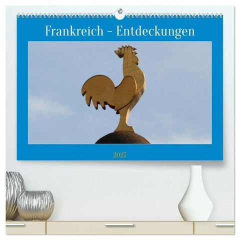 Frankreich - Entdeckungen (hochwertiger Premium Wandkalender 2027 DIN A2 quer), Kunstdruck in Hochglanz