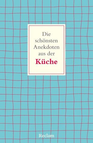 Die schönsten Anekdoten aus der Küche