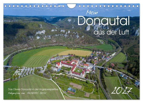Mein Donautal aus der Luft (Wandkalender 2027 DIN A4 quer), CALVENDO Monatskalender