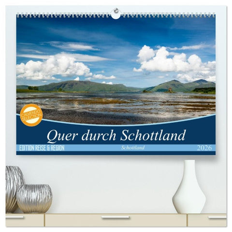 Quer durch Schottland (hochwertiger Premium Wandkalender 2026 DIN A2 quer), Kunstdruck in Hochglanz