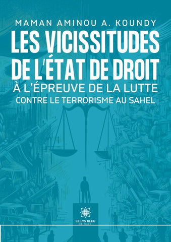 Les vicissitudes de l'État de droit à l'épreuve de la lutte contre le terrorisme au Sahel