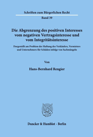 Die Abgrenzung des positiven Interesses vom negativen Vertragsinteresse und vom Integritätsinteresse,