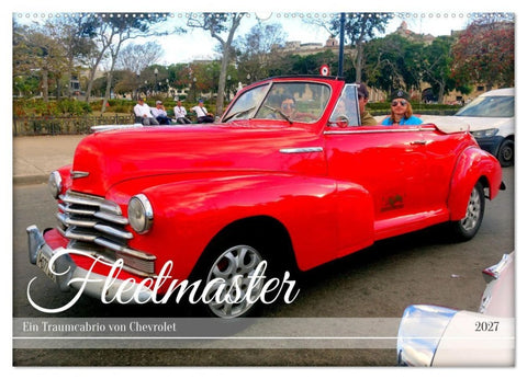 Fleetmaster - Ein Traumcabrio von Chevrolet (Wandkalender 2027 DIN A2 quer), CALVENDO Monatskalender