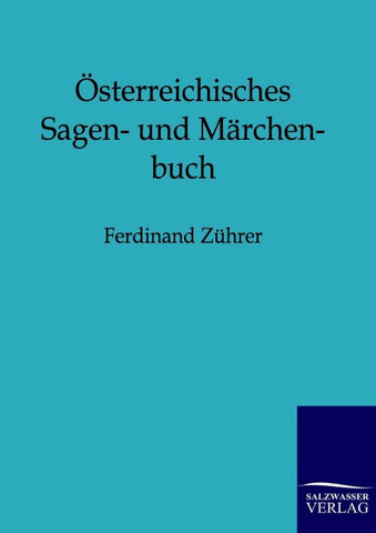 Österreichisches Sagen- und Märchenbuch