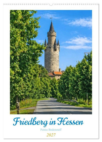 Friedberg in Hessen (Wandkalender 2027 DIN A2 hoch), CALVENDO Monatskalender
