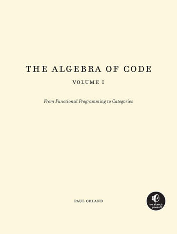 The Algebra of Code, Volume 1