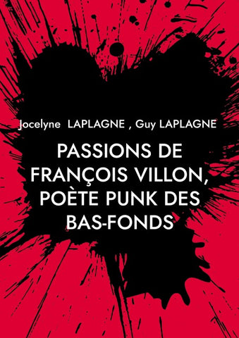 Passions de François Villon, poète punk des bas-fonds