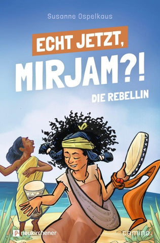 Echt jetzt, Mirjam?! - Die Rebellin