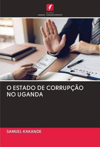 O ESTADO DE CORRUPÇÃO NO UGANDA
