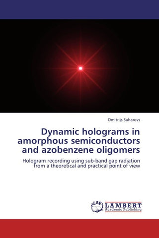 Dynamic holograms in amorphous semiconductors and azobenzene oligomers