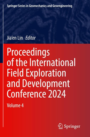 Proceedings of the International Field Exploration and Development Conference 2024