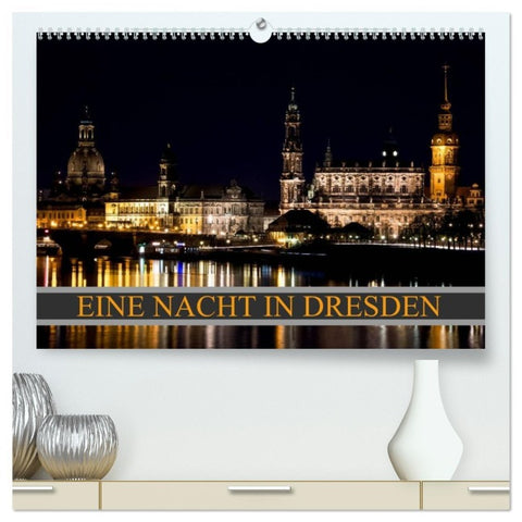 Eine Nacht in Dresden (hochwertiger Premium Wandkalender 2026 DIN A2 quer), Kunstdruck in Hochglanz