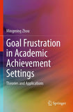 Goal Frustration in Academic Achievement Settings