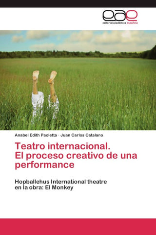 Teatro internacional.  El proceso creativo de una performance