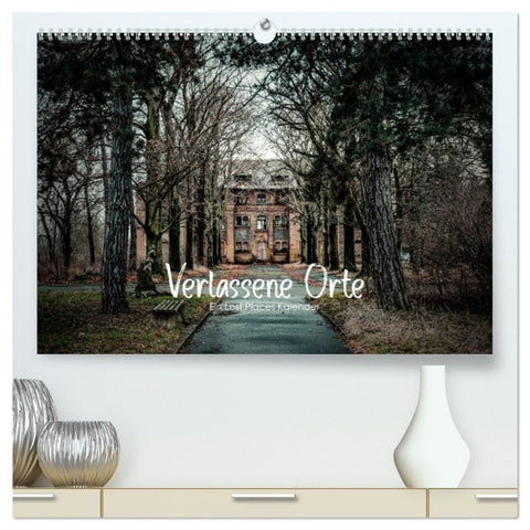 Verlassene Orte - Ein Lost Places Kalender (hochwertiger Premium Wandkalender 2027 DIN A2 quer), Kunstdruck in Hochglanz