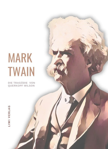 Mark Twain: Die Tragödie von Querkopf Wilson. Neuausgabe