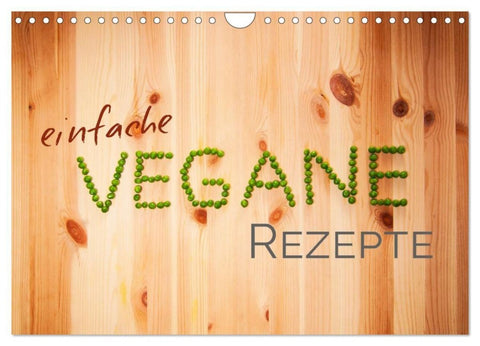 Einfache vegane Rezepte (Wandkalender 2027 DIN A4 quer), CALVENDO Monatskalender