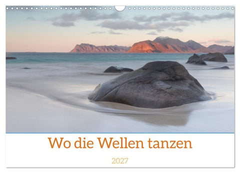 Wo die Wellen tanzen (Wandkalender 2027 DIN A3 quer), CALVENDO Monatskalender