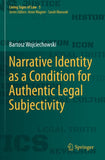 Narrative Identity as a Condition for Authentic Legal Subjectivity