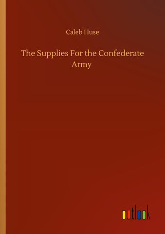 The Supplies For the Confederate Army