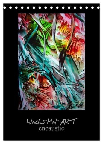 Wachs-Mal-ART encaustic (Tischkalender 2027 DIN A5 hoch), CALVENDO Monatskalender