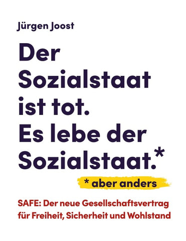 Der Sozialstaat ist tot. Es lebe der Sozialstaat*. *aber anders