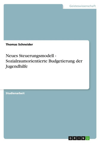 Neues Steuerungsmodell - Sozialraumorientierte Budgetierung der Jugendhilfe