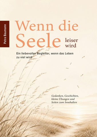 Wenn die Seele leiser wird