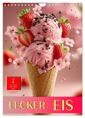 Lecker Eis (Wandkalender 2027 DIN A4 hoch), CALVENDO Monatskalender