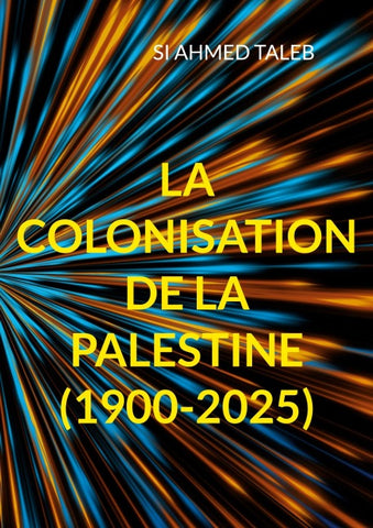 La colonisation de la Palestine (1900-2025)