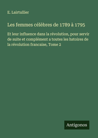Les femmes célèbres de 1789 à 1795