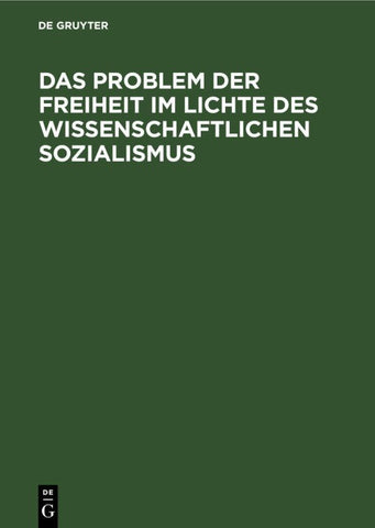 Das Problem der Freiheit im Lichte des Wissenschaftlichen Sozialismus