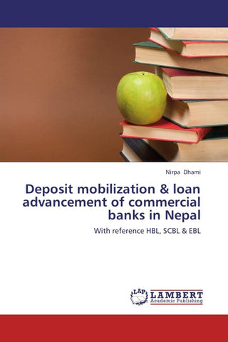 Deposit mobilization & loan advancement of commercial banks in Nepal