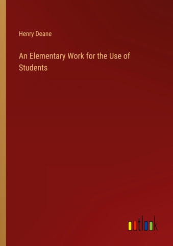 An Elementary Work for the Use of Students