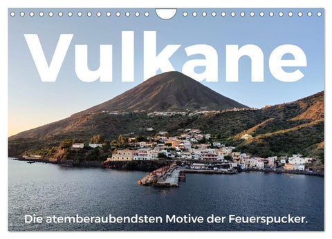 Vulkane - Die atemberaubendsten Motive der Feuerspucker. (Wandkalender 2026 DIN A4 quer), CALVENDO Monatskalender
