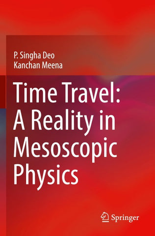 Time Travel: A Reality in Mesoscopic Physics